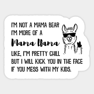 I'm Not A Mama Bear I'm More Of A Mama Llama Sticker